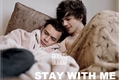 História: Stay with me (Larry Stylinson)