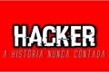 História: The Hacker - A hist&#243;ria nunca contada