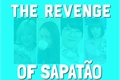História: The Revenge of Sapat&#227;o - CRACKFICK