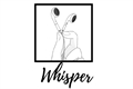 História: Whisper
