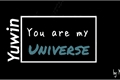 História: You are my universe - Yuwin