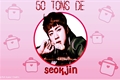 História: 50 Tons de SeokJin