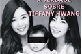 História: A verdade sobre Tiffany hwang