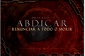 História: ABDICAR