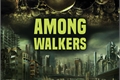 História: Among Walkers