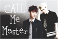 História: Call Me Master - Kaisoo