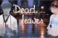 História: Dead Leaves