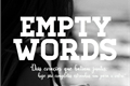 História: Empty Words