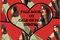 História: Fale agora, ou cale-se para sempre!