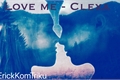 História: Love me - Clexa