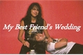 História: My Best Friend&#39;s Wedding