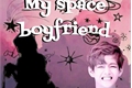História: My space boyfriend