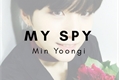 História: My Spy - Min Yoongi (suga)