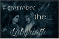 História: Remember the Labyrinth.