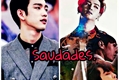 História: Saudades. - Bnior/Jaeyoung.