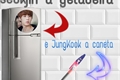 História: SeokJin a geladeira e JungKook a caneta