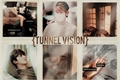 História: Tunnel Vision