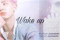 História: Wake up ( Imagine Chanyeol - EXO )