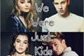 História: We Were Just Kids