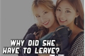 História: Why did she have to leave? &#187; SaTzu &#171;