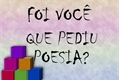 História: 30 dias - Foi voc&#234; que pediu poesia?