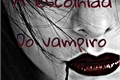 História: A escolhida do vampiro(revis&#227;o)