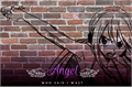 História: Angel (Who said I was?)