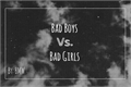 História: Bad Boys Vs. Bad Girls