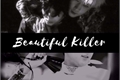 História: Beautiful Killer - Wontaek