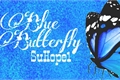 História: Blue Butterfly... (Markson)