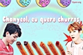 História: Chanyeol, eu quero churros