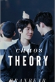 História: Chaos Theory