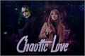 História: Chaotic Love