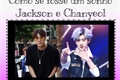 História: Como se fosse um sonho -Imagine Jackson e ChanYeol