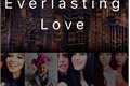 História: Everlasting Love (Camren)