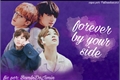 História: Forever By Your Side