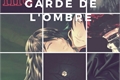 História: Garde de L&#39;Ombre