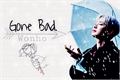 História: Gone Bad - WonHo