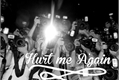 História: Hurt Me Again - Shumdario oneshot