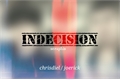 História: Indecision