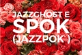 História: Jazzghost e Spok-(Jazzpok) 2 Temporada.