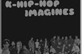História: K-Hip-Hop Imagines