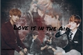 História: Love is in the Air - ChanBaek