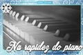 História: Na rapidez do piano