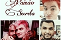História: Paix&#227;o secreta (Felipe Neto e Bruno)