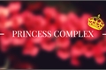 História: Princess Complex