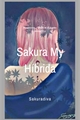 História: Sakura my h&#237;brida!