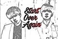 História: Start Over Again - Sope - YoonSeok
