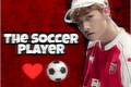 História: The Soccer Player (Imagine I.M - Monsta X)