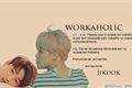 História: Workaholic - Jikook